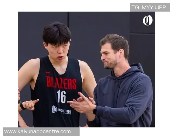 杨瀚森盛赞斯普利特教练细致指导努力追随其训练理念